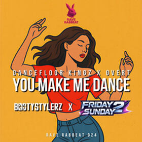 You Make Me Dance (Bootystylerz x Friday 2 Sunday Remix)