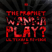 Wanna Play? (Lil Texas & Revedge Edit)