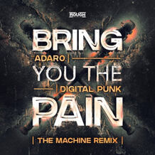 Bring You The Pain (The Machine Remix)