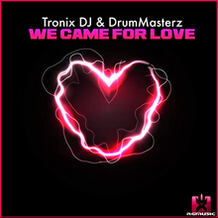 We Came For Love