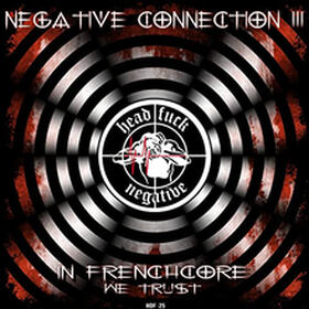 Negative Connection Vol. 3 (In Frenchcore We Trust)