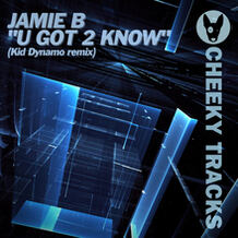 U Got 2 Know (Kid Dynamo Remix)