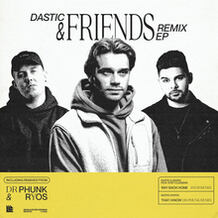 Dastic & Friends Remix EP