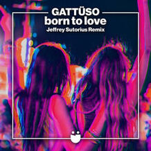 Born To Love (Jeffrey Sutorius Remix)