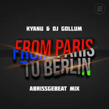 From Paris To Berlin (Abrissgebeat Mix)
