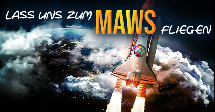 Lass uns zum MAWS fliegen