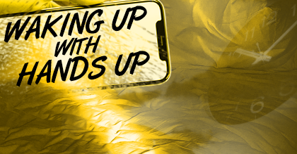 Waking Up With Hands Up