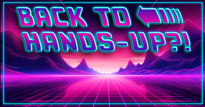 Back to Hands-Up?!