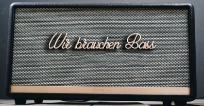 Wir brauchen Bass